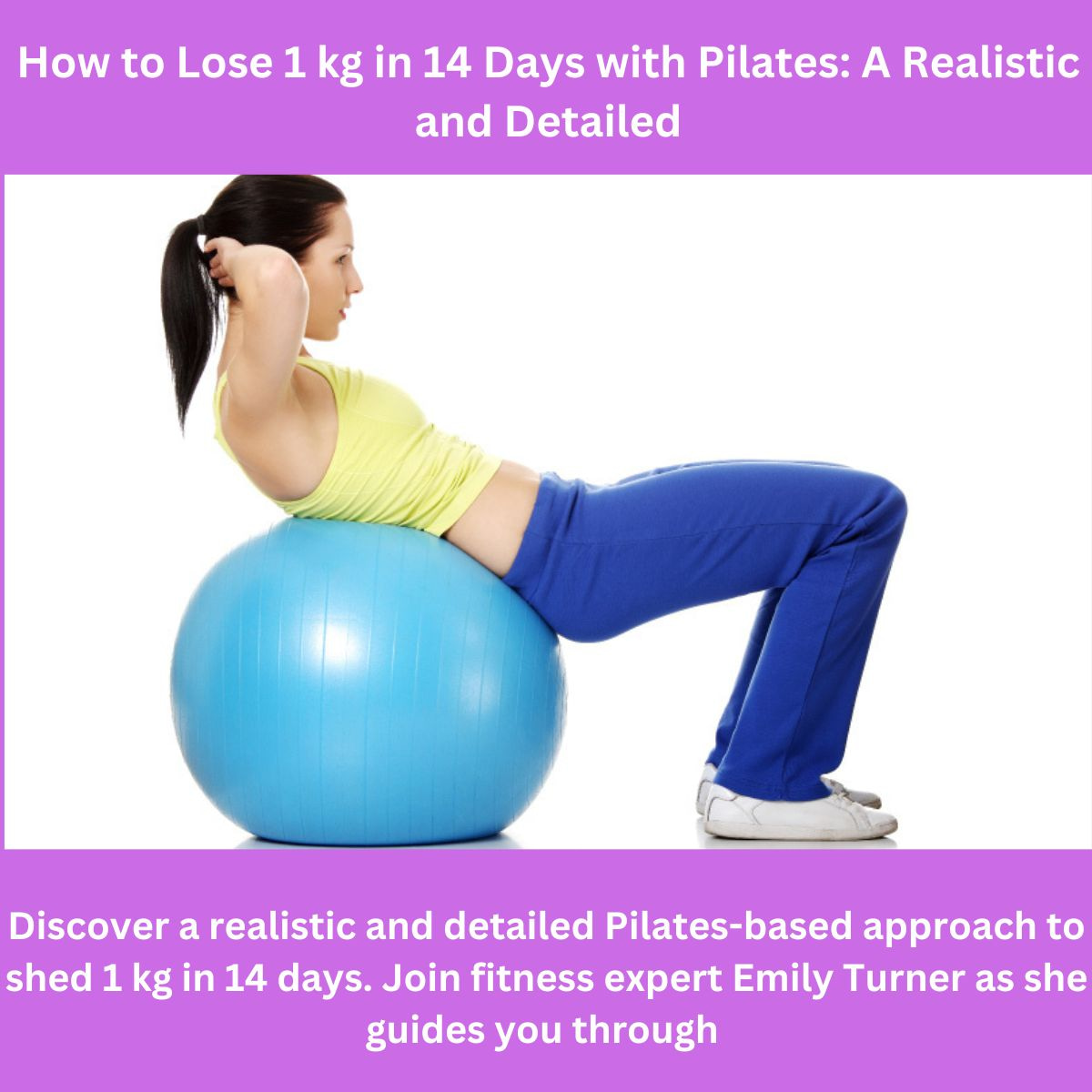 How To Lose 1 Kg In 14 Days With Pilates: A Realistic Guide